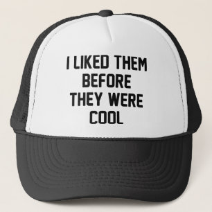 Before They Were Cool Trucker Hat