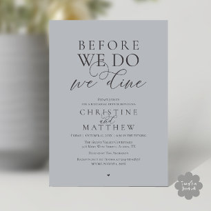 Before we do, we dine, Classy Rehearsal Dinner Invitation