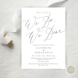 Before we do, we dine, Wedding Rehearsal Dinner Invitation
