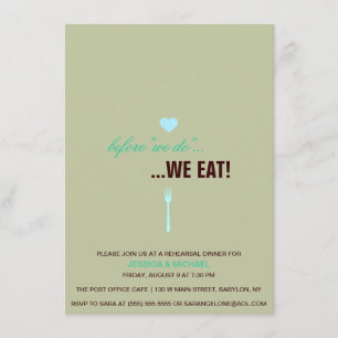 "Before We Do...We eat! Rehearsal Dinner Invite