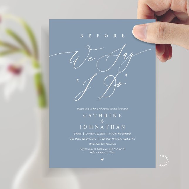 Before we say "I Do", Wedding Rehearsal Dinner Invitation (Before we say "I Do", Modern Romantic Wedding Rehearsal Dinner Invitation Card in Dusty Blue)