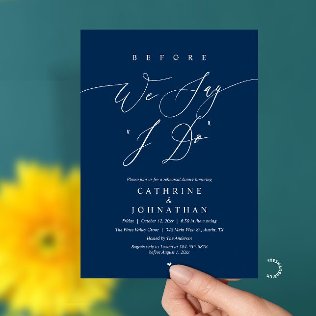 Before we say "I Do", Wedding Rehearsal Dinner Invitation (Before we say "I Do", Modern Romantic Wedding Rehearsal Dinner Invitation Card in Navy Blue)