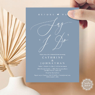 Before we say "I Do", Wedding Rehearsal Dinner Invitation