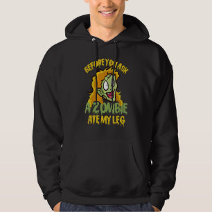 Before you ask A Zombie ate my Leg Amputation Humo Hoodie