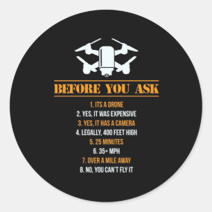 Before You Ask Drone Pilot Classic Round Sticker