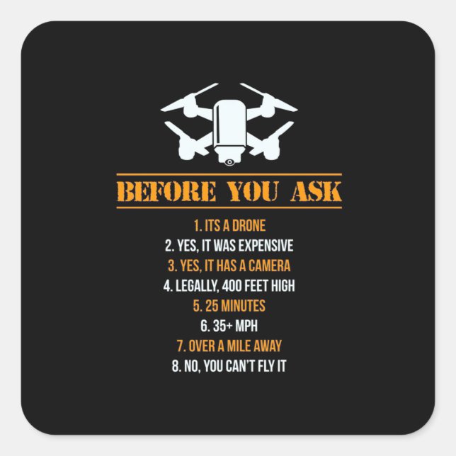 Before You Ask Drone Pilot Square Sticker (Front)