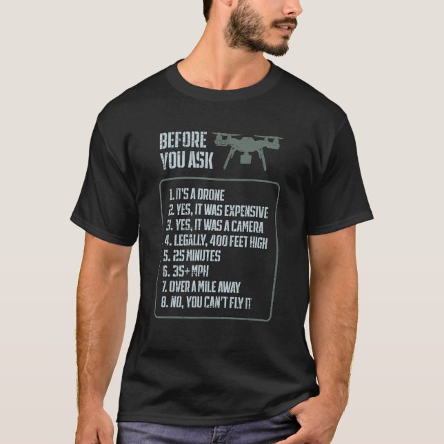 Before You Ask Drone Quadcopter Rc Drone T-Shirt (Front)