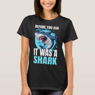 Before You Ask It Was A Shark Crutch Wheelchair Am T-Shirt