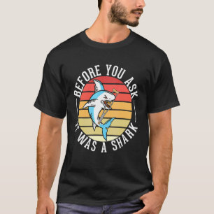 Before You Ask It Was A Shark Funny Broken Arm Fra T-Shirt