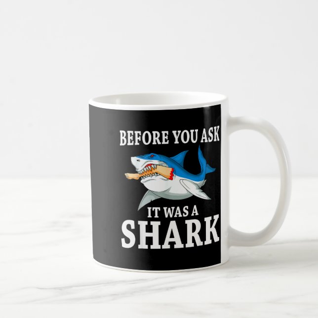 Before You Ask It Was A Shark Leg Amputee Amputati Coffee Mug (Right)