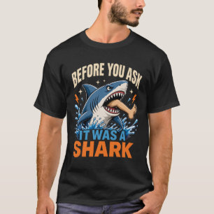 Before You Ask it Was a Shark Leg Amputee Survivor T-Shirt