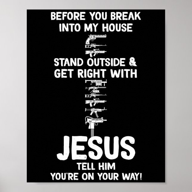 Before You Break Into My House Stand Outside Poster (Front)
