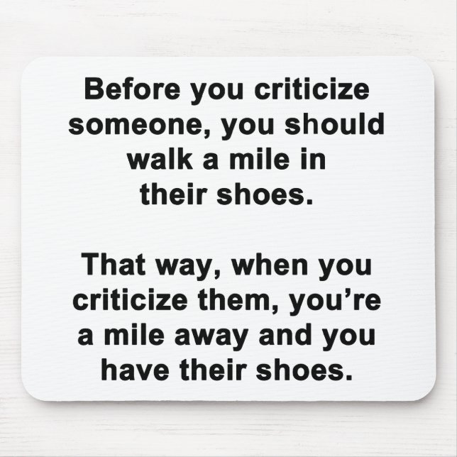 Before you Criticise Someone.... Mouse Mat (Front)