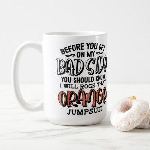 Before You Get on My Bad Side Coffee Mug