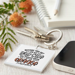 Before You Get on My Bad Side Keychain