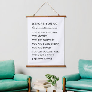 Before You Go I Believe in You Motivational Hanging Tapestry