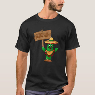 Before You Hug Me Don't  Not A Hugger Cactus 3 T-Shirt