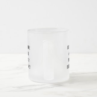 Before You Pray, Believe! Motivational Mug.  Frosted Glass Coffee Mug