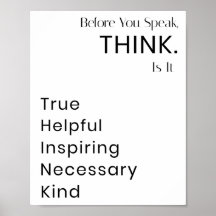 Before You Speak, Think. Is It...