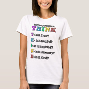 Before you Speak Think T-Shirt