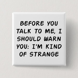 Before You Talk 15 Cm Square Badge