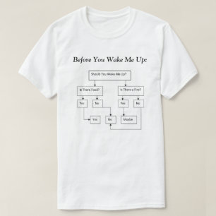 Before You Wake Me Up Decision Tree T-Shirt