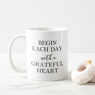 Begin Each Day with a Grateful Heart Inspirational Coffee Mug