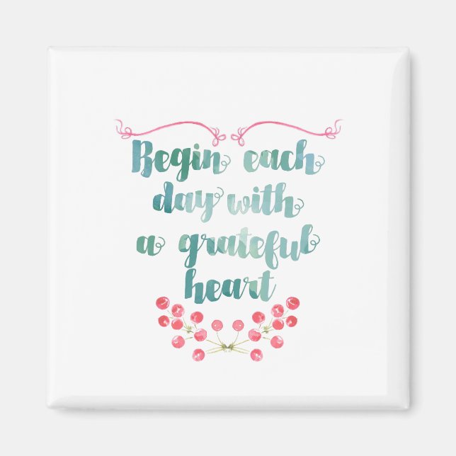Begin Each Day With a Grateful Heart Quote Magnet (Front)