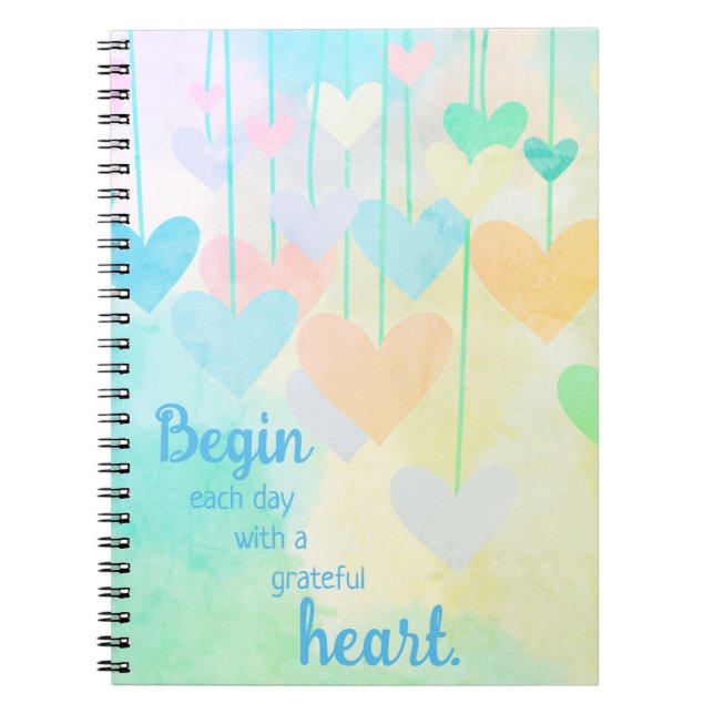 Begin Each Day with Grateful Heart Colourful Quote Notebook (Front)