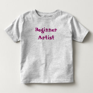 Beginner Artist Quote Toddler T-Shirt