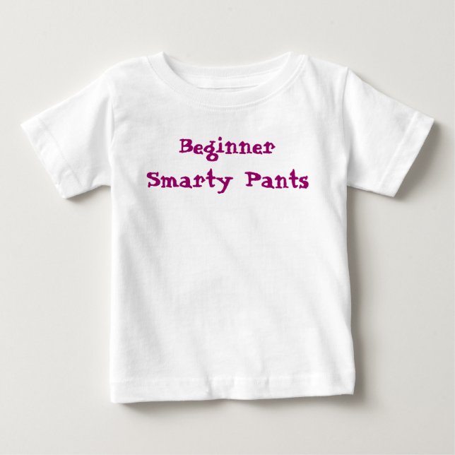 Beginner Smarty Pants Quote Baby T-Shirt (Front)