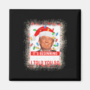 Beginning To Look A Lot Like I Told You So Trump X Magnet
