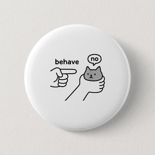 Behave No Funny Cat Meme Cartoon Design  6 Cm Round Badge (Front)