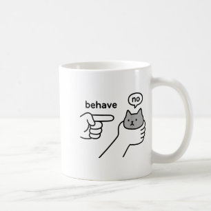 Behave No Funny Cat Meme Cartoon Design Coffee Mug