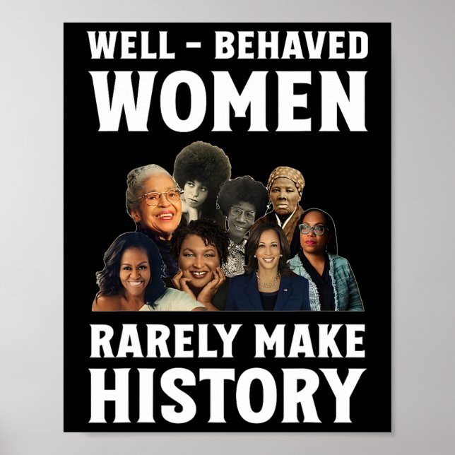- Behaved Women Rarely Make History Kamala Harris  Poster (Front)