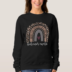Behavior Analyst Behavior Analysis Diagnosing Beha Sweatshirt