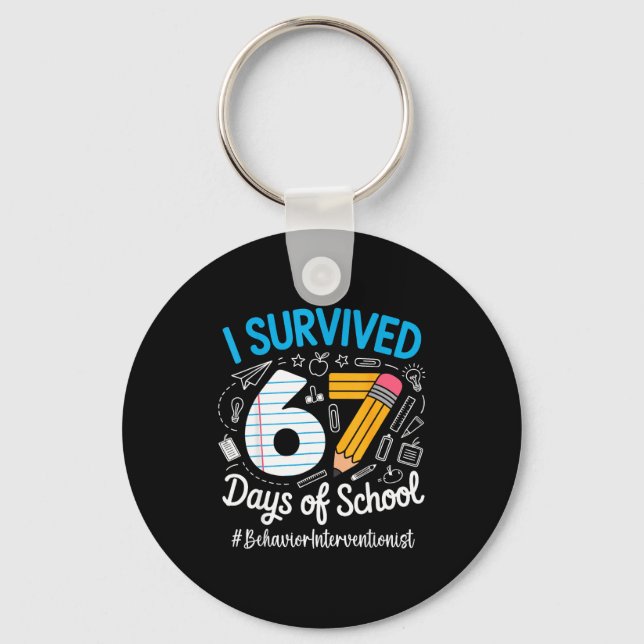 Behavior Interventionist Survived 67 Days Of Schoo Key Ring (Front)