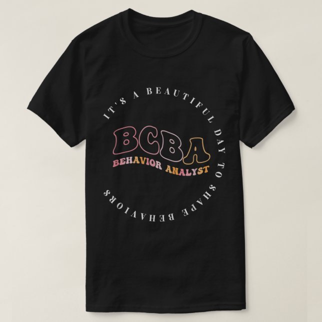 Behaviour Analyst BCBA ,Behaviour Therapist, ABA T T-Shirt (Design Front)
