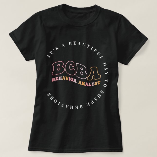 Behaviour Analyst BCBA ,Behaviour Therapist, ABA T T-Shirt (Design Front)