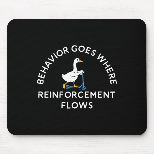 Behaviour Goes Where Reinforcement Flows Behaviour Mouse Mat (Front)
