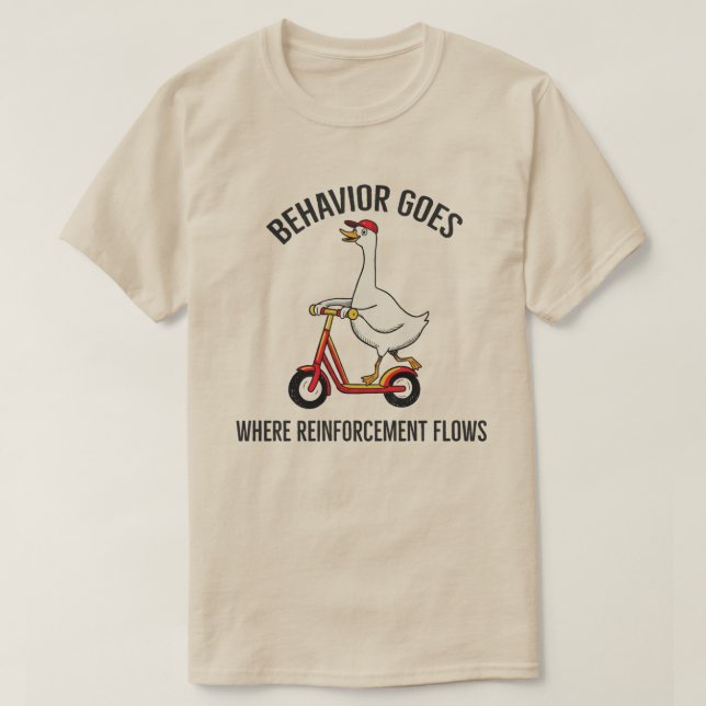 Behaviour Goes Where Reinforcement Flows l Silly  T-Shirt (Design Front)