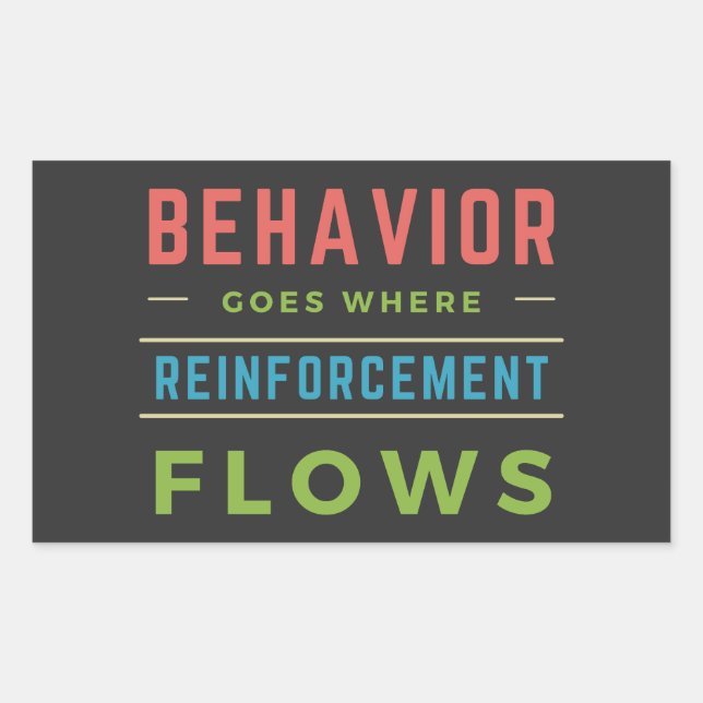 Behaviour Goes Where Reinforcement Flows  Rectangular Sticker (Front)
