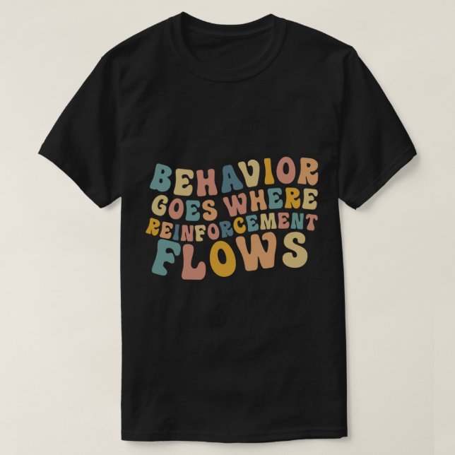 Behaviour Goes Where Reinforcement Flows Retro BCB T-Shirt (Design Front)