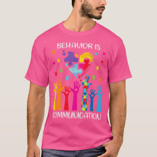 Behaviour is Communication Autism Awareness T-Shirt