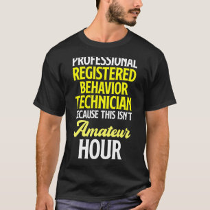 Behaviour Technician Behavioural Tech RBT 21 T-Shirt