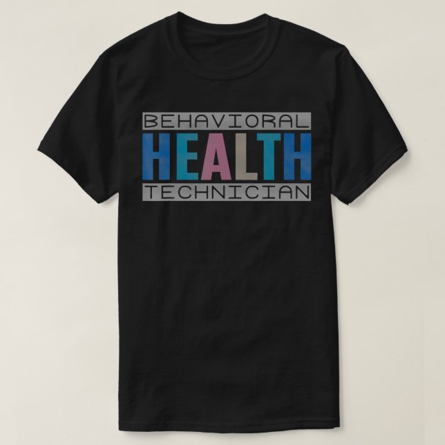 Behavioural Health Technician Registered Behaviour T-Shirt (Design Front)