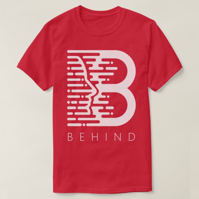 Behind 1 T-Shirt (Design Front)