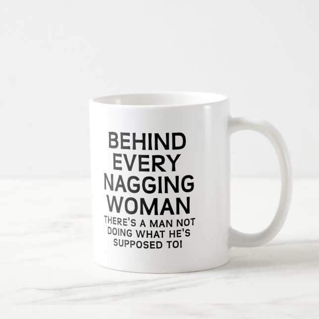 Behind a Nagging Woman Funny Mug (Right)
