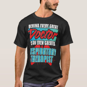 Behind Doctor Lung Awareness Respiratory Therapis T-Shirt
