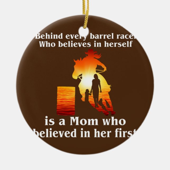 Behind Every Barrel Racer Who Believes In Herself Ceramic Tree Decoration (Front)